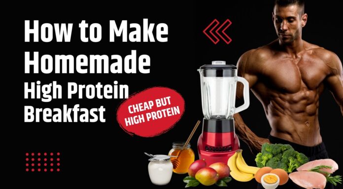 How to Make Homemade High Protein Breakfast