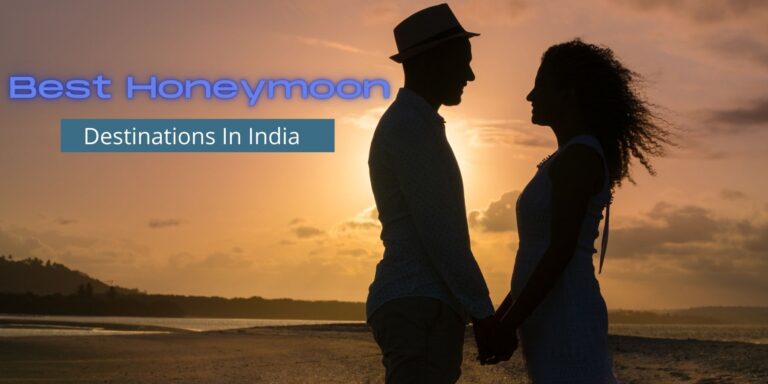 Best Honeymoon Destinations In India